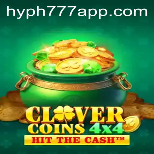 Discover CloverCoins4x4 and HYPH777 APP: A New Era in Gaming
